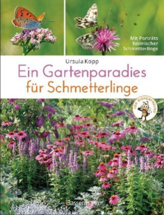 Книга Ein Gartenparadies für Schmetterlinge. Die schönsten Blumen, Stauden, Kräuter und Sträucher für Falter und ihre Raupen. Artenschutz und Artenvielfalt 