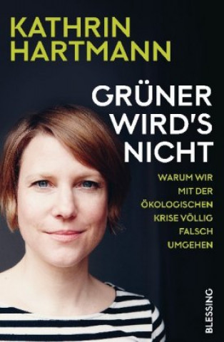 Boek Grüner wird's nicht Kathrin Hartmann