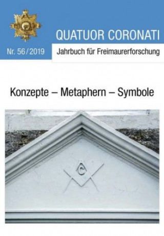 Kniha Quatuor Coronati Jahrbuch für Freimaurerforschung Nr. 56/2019 Freimaurerische Forschungsgesellschaft Quatuor Coronati e. V. Bayreu