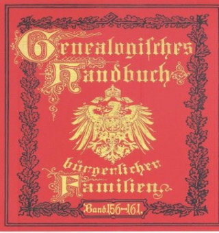 Digital Deutsches Geschlechterbuch - CD-ROM. Genealogisches Handbuch bürgerlicher Familien / Genealogisches Handbuch bürgerlicher Familien Bände 156-161, DVD- C. A. Starke Verlag