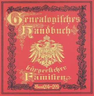 Digital Deutsches Geschlechterbuch - CD-ROM. Genealogisches Handbuch bürgerlicher Familien / Genealogisches Handbuch bürgerlicher Familien Bände 204-209, DVD- C. A. Starke Verlag