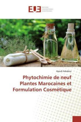 Book Phytochimie de neuf Plantes Marocaines et Formulation Cosmétique 