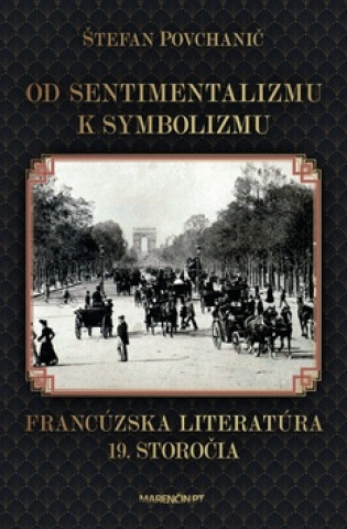 Kniha Od sentimentalizmu k symbolizmu Štefan Povchanič