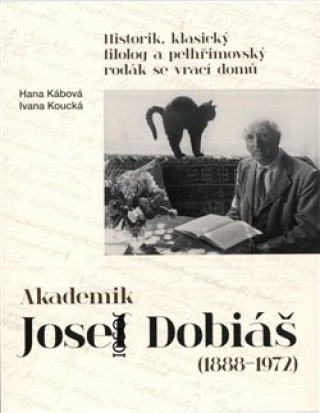 Książka Akademik Josef Dobiáš (1888-1972) Hana Kábová