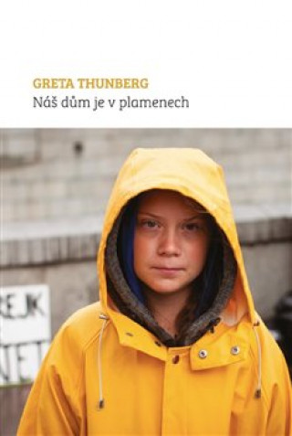 Carte Náš dům je v plamenech Greta Thunberg