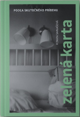 Kniha Zelená karta Renata Sarvašová