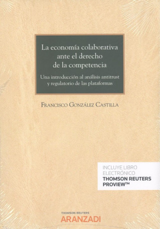 Книга LA ECONOMÍA COLABORATIVA ANTE EL DERECHO DE LA COMPETENCIA FRANCISCO GONZALEZ CASTILLA