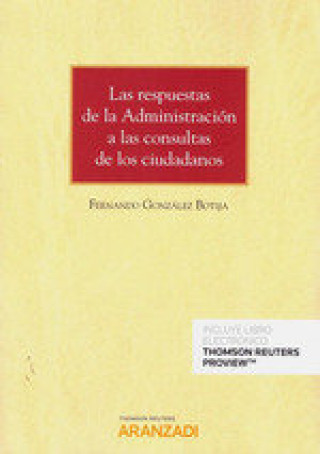 Kniha LAS RESPUESTAS DE LA ADMINISTRACIÓN A LAS CONSULTAS DE LOS CIUDADANOS (DÚO) FERNANDO GONZALEZ BOTIJA