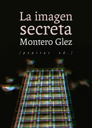 Kniha LA IMAGEN SECRETA MONTERO GLEZ