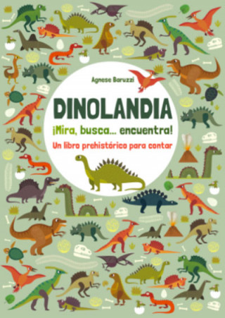 Książka DINOLANDIA. ¡IMIRA, BUSCA, ENCUENTRA! AGNESE BARUZZI