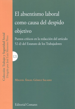 Книга EL ABSENTISMO LABORAL CÓMO CAUSA DEL DESPIDO OBJETIVO MIGUEL ANGEL GOMEZ SALADO