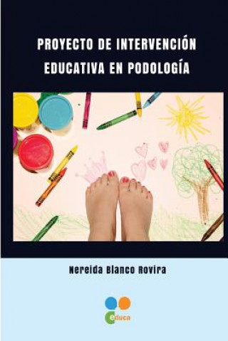 Kniha Proyecto de intervencion educativa en Podologia 