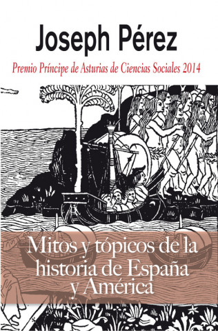 Kniha MITOS Y TOPICOS DE LA HISTORIA DE ESPAÑA Y AMERICA JOSEPH PEREZ