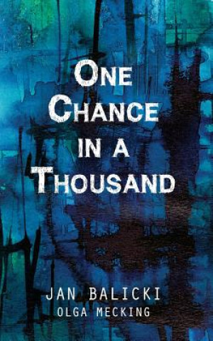 Kniha One Chance in a Thousand: A Holocaust Memoir Olga Mecking