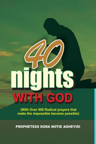 Könyv 40 Night With God: (With over 500 radical prayers that make the impossible possible) 