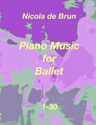 Book Piano Music for Ballet 1-30 