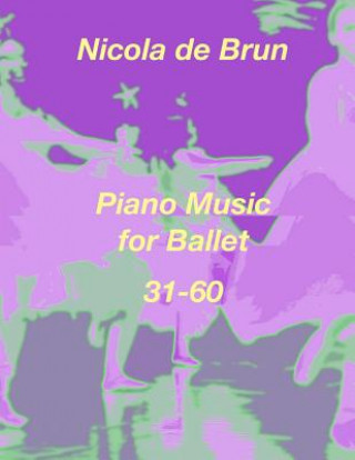 Kniha Piano Music for Ballet 31-60 