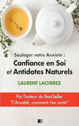Книга Soulager votre Anxiété: Confiance en Soi et Antidotes Naturels 
