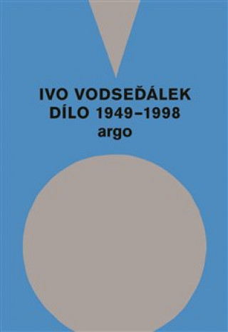 Kniha Ivo Vodseďálek Dílo 1949 - 1998 Ivo Vodseďálek
