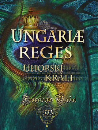 Książka Uhorskí králi Ungariae Reges 