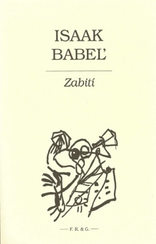Könyv Zabití Isaak Babeľ