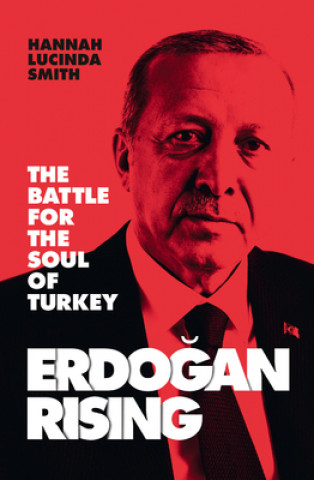 Kniha Erdogan Rising Hannah Lucinda Smith