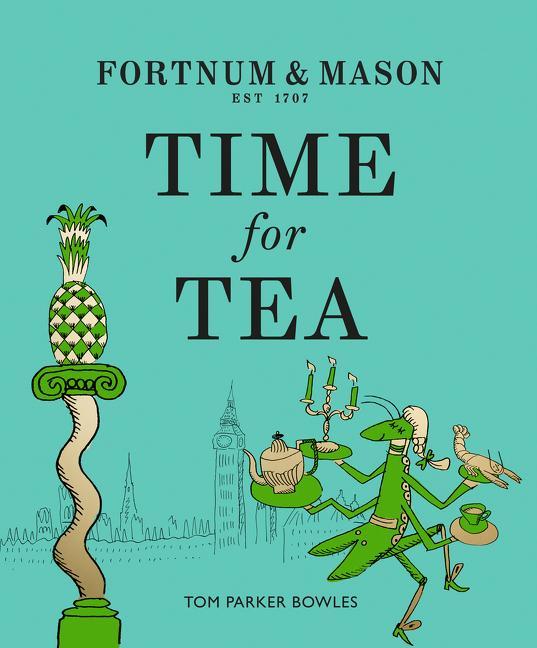 Book Fortnum & Mason: Time for Tea Tom Parker Bowles