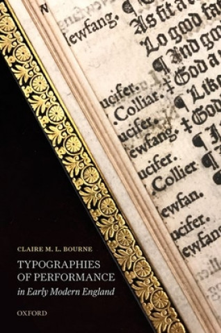 Kniha Typographies of Performance in Early Modern England Bourne