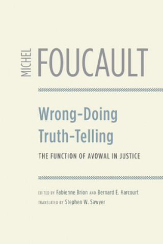 Knjiga Wrong-Doing, Truth-Telling Michel Foucault