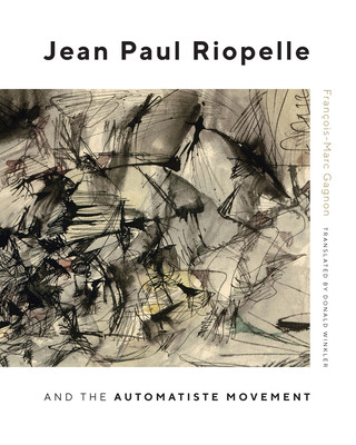 Könyv Jean Paul Riopelle and the Automatiste Movement 