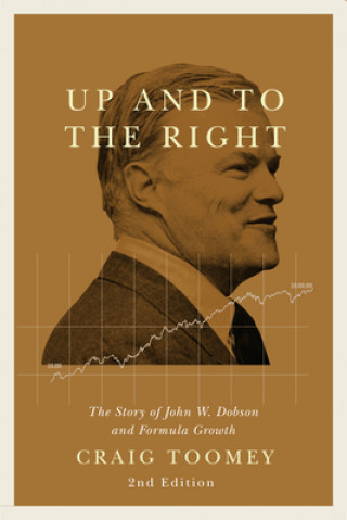Kniha Up and to the Right: The Story of John W. Dobson and Formula Growth, Second Edition 