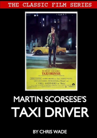 Книга Classic Film Series: Martin Scorsese's Taxi Driver 