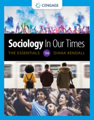 Knjiga Sociology in Our Times: The Essentials Diana Kendall