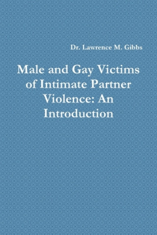 Könyv Male and Gay Victims of Intimate Partner Violence: An Introduction 