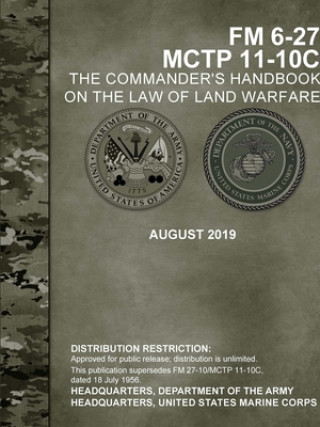 Buch Commander's Handbook on the Law of Land Warfare (FM 6-27) (MCTP 11-10C) 