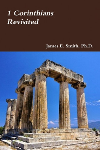 Knjiga 1 Corinthians Revisited James E. Smith