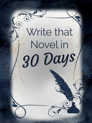 Kniha Write that Novel in 30 Days Planner 