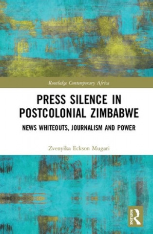 Kniha Press Silence in Postcolonial Zimbabwe Mugari
