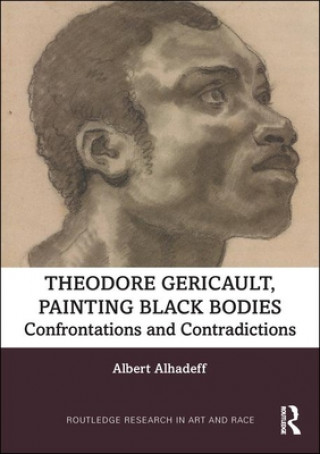 Kniha Theodore Gericault, Painting Black Bodies Alhadeff