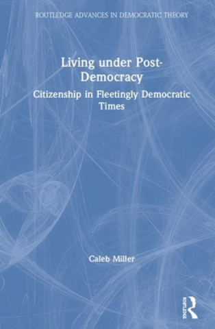 Книга Living under Post-Democracy Caleb R. Miller