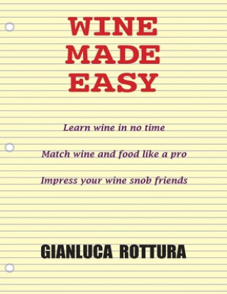 Knjiga Wine Made Easy Gianluca Rottura