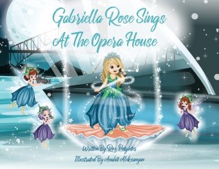Carte Gabriella Rose Sings At The Opera House Anahit Aleksanyan