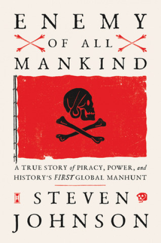 Kniha Enemy of All Mankind: A True Story of Piracy, Power, and History's First Global Manhunt 