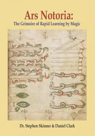 Kniha Ars Notoria: The Grimoire of Rapid Learning by Magic, with the Golden Flowers of Apollonius of Tyana Daniel Clark