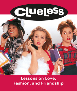Könyv Clueless: Lessons on Love, Fashion, and Friendship Amy Heckerling
