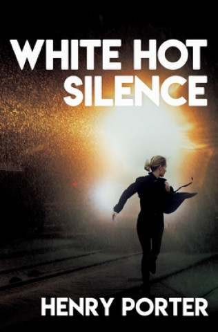 Книга White Hot Silence Henry Porter