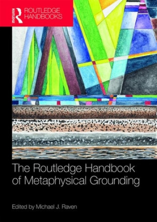 Kniha Routledge Handbook of Metaphysical Grounding 