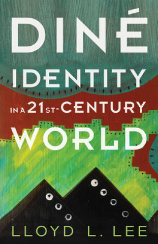 Książka Dine Identity in a Twenty-First-Century World 