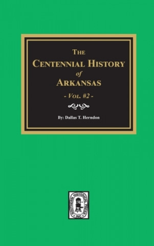 Carte Centennial History of Arkansas - Volume #2 