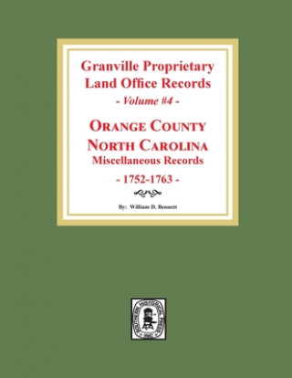 Könyv Granville Proprietary Land Office Records: Orange County, North Carolina. (Volume #4): Miscellaneous Records 